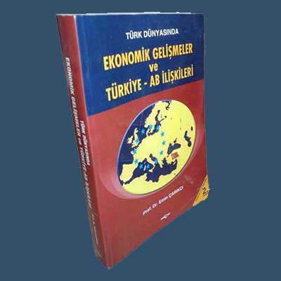 Türk Dünyasında Ekonomik Gelişmeler ve Türkiye AB İlişkileri